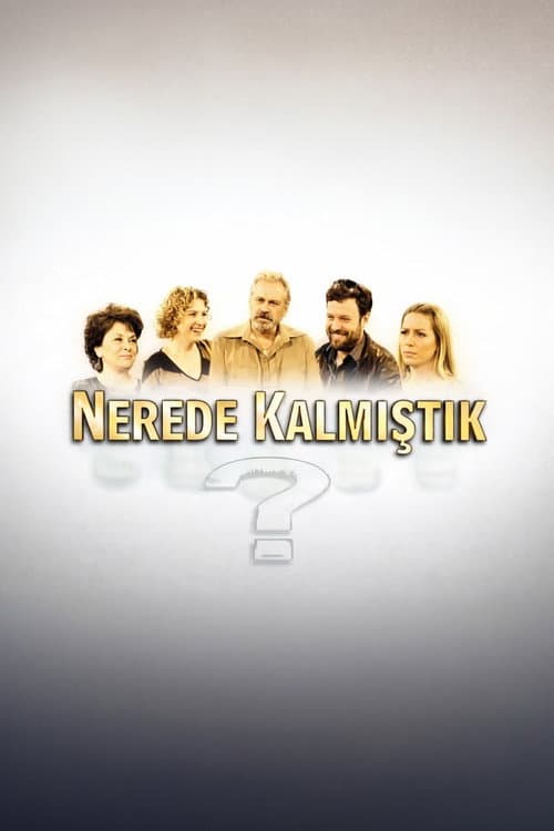 Nerede Kalmıştık