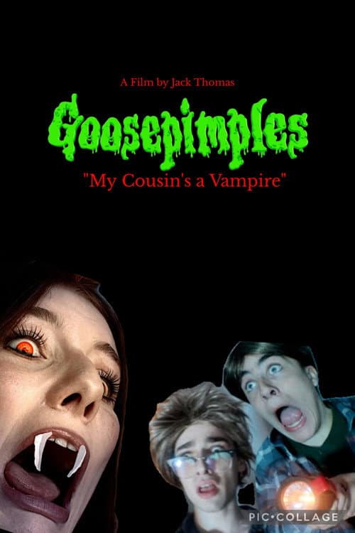 Goosepimples: My Cousin's a Vampire
