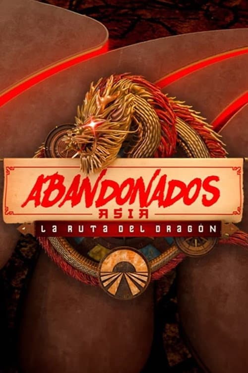 Abandonados, Asia: La Ruta del DragĂłn
