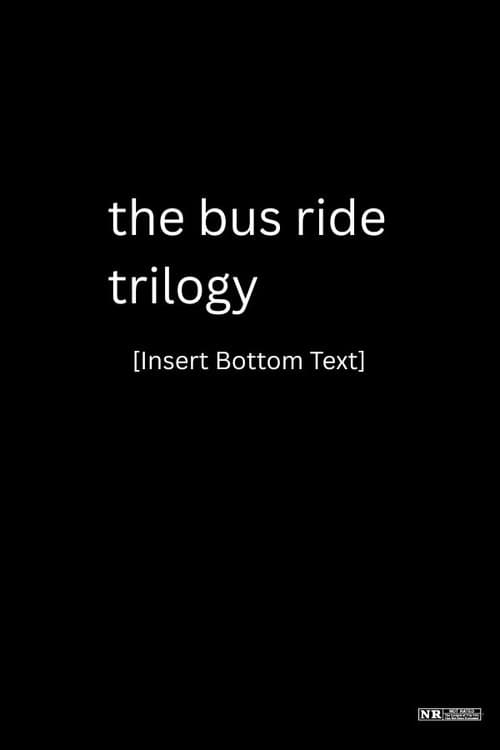 The Bus Ride Trilogy