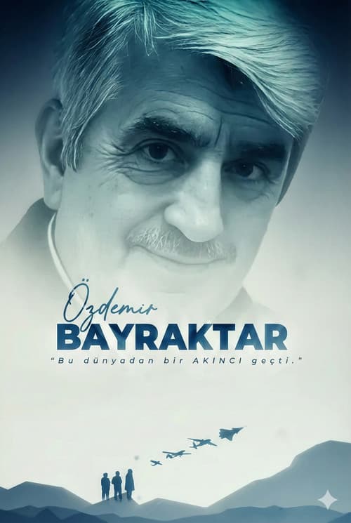 Özdemir Bayraktar: Bu Dünyadan Bir Akıncı Geçti