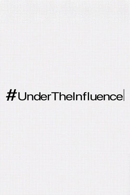 #UnderTheInfluence