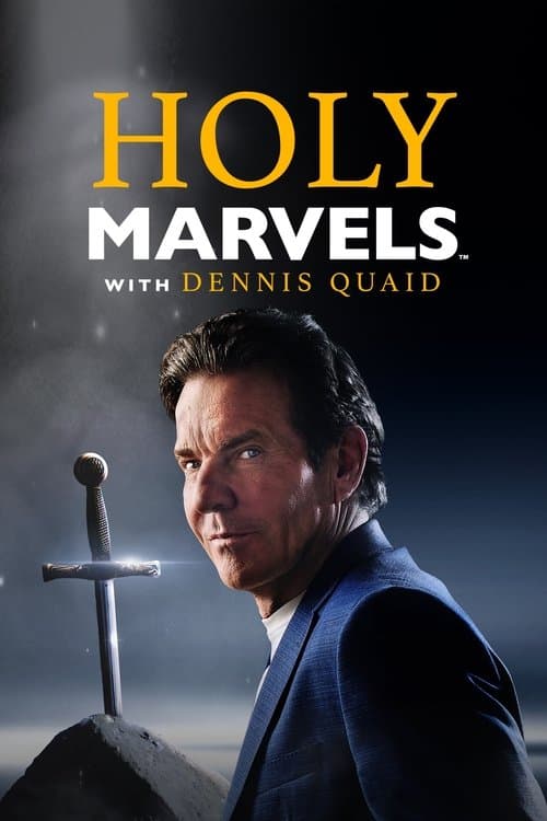 Holy Marvels with Dennis Quaid