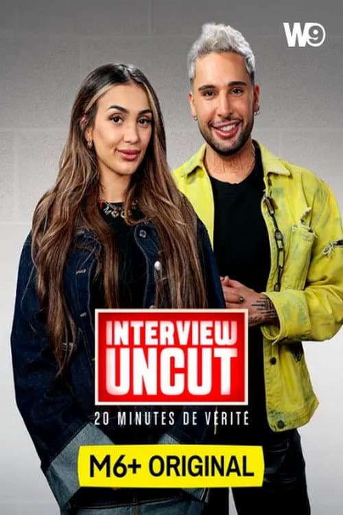 Interview Uncut : 20 minutes de vérité