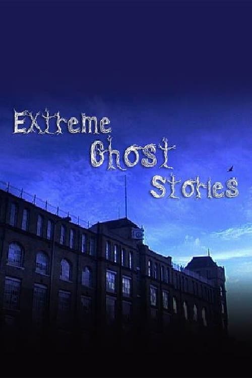Extreme Ghost Stories