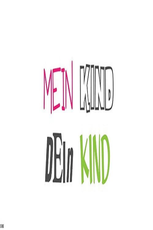 Mein Kind, dein Kind - Wie erziehst du denn?