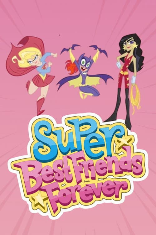 Super Best Friends Forever