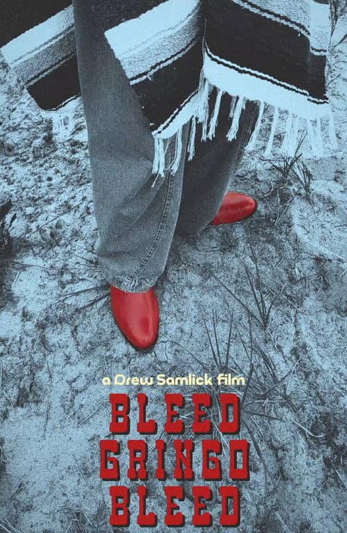 Bleed, Gringo, Bleed!