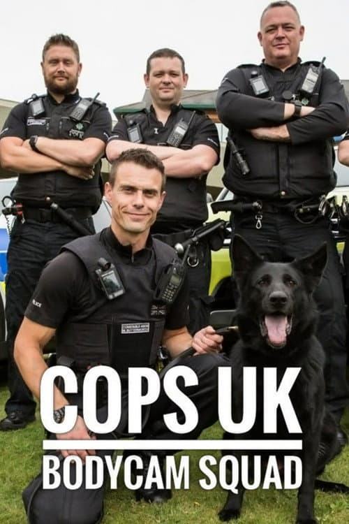Cops UK: Bodycam Squad