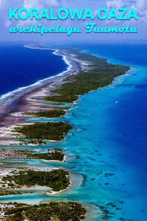 The Coral Oasis of the Tuamotu