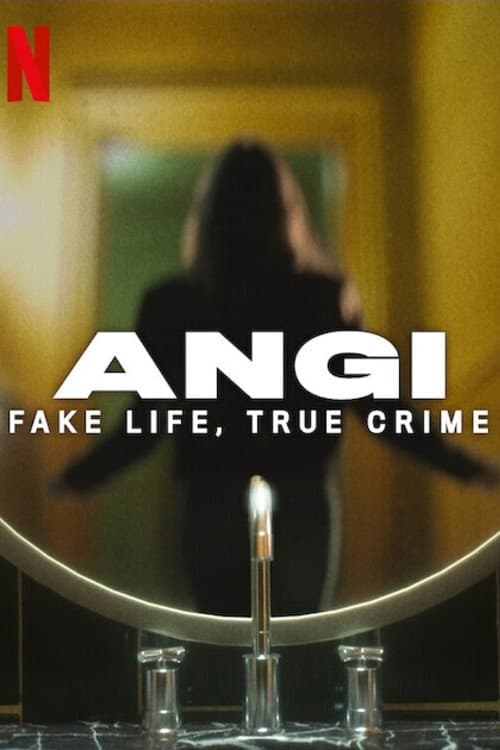 Angi: Fake Life, True Crime