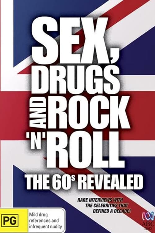 Sex, Drugs and Rock 'n' Roll: The 60s Revealed