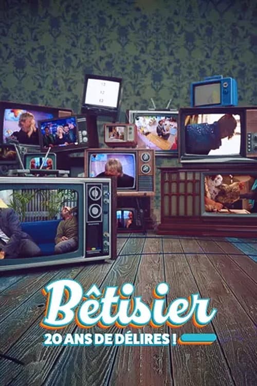 BĂȘtisier : 20 ans de dĂ©lires !