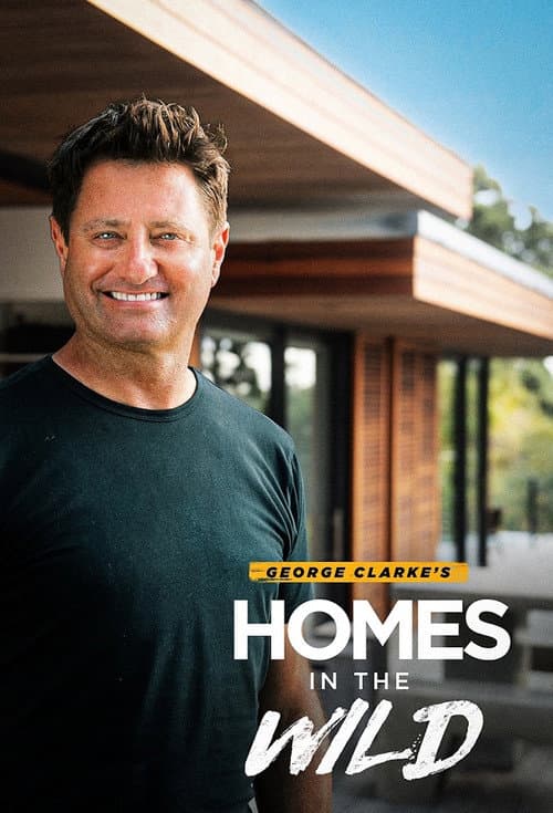 George Clarke’s Homes in the Wild