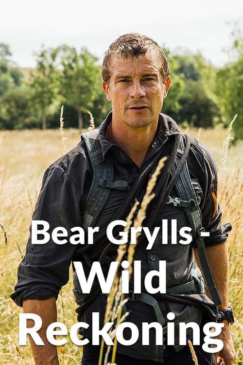 Bear Grylls - Wild Reckoning